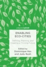 Image for Enabling eco-cities: defining, planning, and creating a thriving future