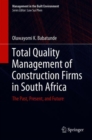 Image for Total Quality Management of Construction Firms in South Africa : The Past, Present, and Future