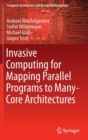 Image for Invasive Computing for Mapping Parallel Programs to Many-Core Architectures
