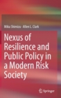 Image for Nexus of Resilience and Public Policy in a Modern Risk Society
