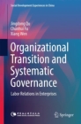 Image for Organizational Transition and Systematic Governance: Labor Relations in Enterprises