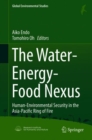 Image for The Water-Energy-Food Nexus : Human-Environmental Security in the Asia-Pacific Ring of Fire