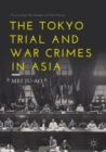 Image for The Tokyo Trial and War Crimes in Asia