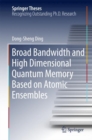 Image for Broad Bandwidth and High Dimensional Quantum Memory Based on Atomic Ensembles