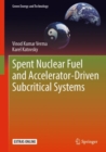 Image for Spent Nuclear Fuel and Accelerator-driven Subcritical Systems