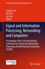 Image for Signal and Information Processing, Networking and Computers : Proceedings of the 3rd International Conference on Signal and Information Processing, Networking and Computers (ICSINC)