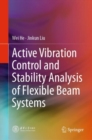 Image for Active Vibration Control and Stability Analysis of Flexible Beam Systems