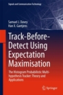 Image for Track-before-detect Using Expectation Maximisation: The Histogram Probabilistic Multi-hypothesis Tracker: Theory and Applications