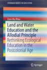 Image for Land and Water Education and the Allodial Principle : Rethinking Ecological Education in the Postcolonial Age