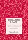 Image for Bargaining power: health policymaking from England and New Zealand