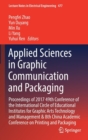 Image for Applied Sciences in Graphic Communication and Packaging : Proceedings of 2017 49th Conference of the International Circle of Educational Institutes for Graphic Arts Technology and Management &amp; 8th Chi