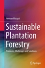 Image for Sustainable Plantation Forestry: Problems, Challenges and Solutions