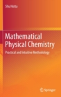 Image for Mathematical Physical Chemistry : Practical and Intuitive Methodology