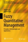 Image for Fuzzy Quantitative Management: Principles, Methodologies and Applications