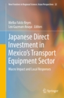 Image for Japanese Direct Investment in Mexico&#39;s Transport Equipment Sector: Macro Impact and Local Responses