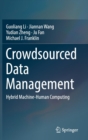 Image for Crowdsourced Data Management : Hybrid Machine-Human Computing