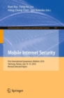 Image for Mobile internet security: first International Symposium, MobiSec 2016, Taichung, Taiwan, July 14-15, 2016, Revised selected papers : 797