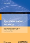 Image for Space information networks: Second International Conference, SINC 2017, Yinchuan, China, August 10-11, 2017, Revised Selected Papers
