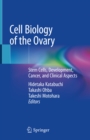 Image for Cell Biology of the Ovary: Stem Cells, Development, Cancer, and Clinical Aspects