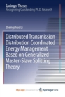 Image for Distributed Transmission-Distribution Coordinated Energy Management Based on Generalized Master-Slave Splitting Theory