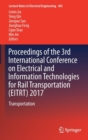 Image for Proceedings of the 3rd International Conference on Electrical and Information Technologies for Rail Transportation (EITRT) 2017 : Transportation