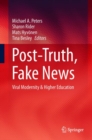 Image for Post-truth, Fake News: Viral Modernity &amp; Higher Education