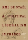 Image for Mme de Stael and political liberalism in France
