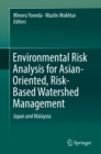 Image for Environmental risk analysis for Asian-oriented, risk-based watershed management: Japan and Malaysia