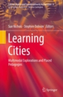 Image for Learning cities: multimodal explorations and placed pedagogies : volume 8
