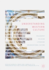 Image for Understanding western culture: philosophy, religion, literature and organizational culture