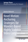 Image for Novel motion anchoring strategies for wavelet-based highly scalable video compression