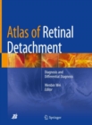 Image for Atlas of retinal detachment: diagnosis and differential diagnosis