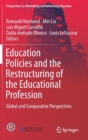 Image for Education Policies and the Restructuring of the Educational Profession