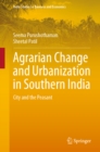 Image for Agrarian change and urbanization in southern India: city and the peasant