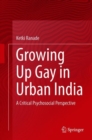 Image for Growing Up Gay in Urban India : A Critical Psychosocial Perspective