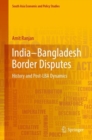 Image for India-Bangladesh Border Disputes: History and Post-LBA Dynamics