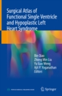 Image for Surgical Atlas of Functional Single Ventricle and Hypoplastic Left Heart Syndrome
