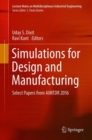 Image for Simulations for Design and Manufacturing : Select Papers from AIMTDR 2016