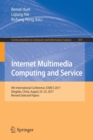 Image for Internet multimedia computing and service  : 9th International Conference, ICIMCS 2017, Qingdao, China, August 23-25, 2017, revised selected papers