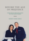 Image for Before the age of prejudice: a Muslim woman&#39;s national security work with three American presidents : a memoir