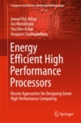 Image for Energy Efficient High Performance Processors: Recent Approaches for Designing Green High Performance Computing