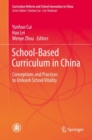 Image for School-Based Curriculum in China : Conceptions and Practices to Unleash School Vitality
