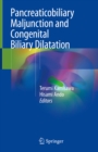 Image for Pancreaticobiliary Maljunction and Congenital Biliary Dilatation