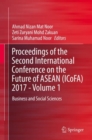 Image for Proceedings of the Second International Conference on the Future of ASEAN (ICoFA) 2017 - Volume 1: Business and Social Sciences