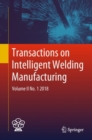 Image for Transactions on intelligent welding manufacturing.: (No. 1 2018) : Volume II,