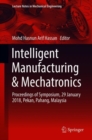 Image for Intelligent Manufacturing &amp; Mechatronics : Proceedings of Symposium, 29 January 2018, Pekan, Pahang, Malaysia