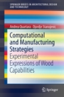 Image for Computational and Manufacturing Strategies: Experimental Expressions of Wood Capabilities