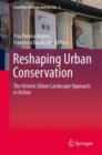 Image for Reshaping urban conservation: the historic urban landscape approach in action