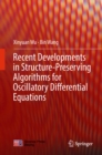 Image for Recent Developments in Structure-Preserving Algorithms for Oscillatory Differential Equations
