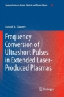 Image for Frequency Conversion of Ultrashort Pulses in Extended Laser-Produced Plasmas